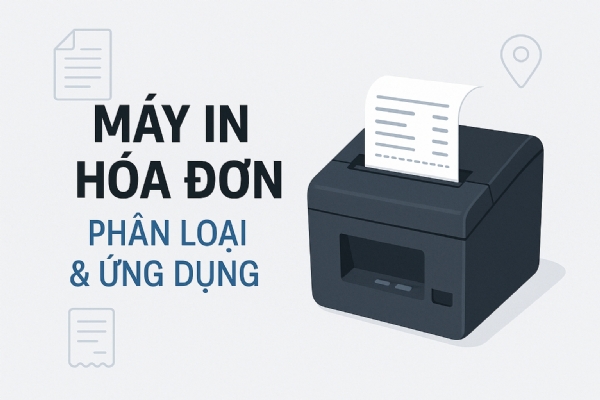 Máy In Hóa Đơn Là Gì? Phân Loại & Ứng Dụng Thực Tế